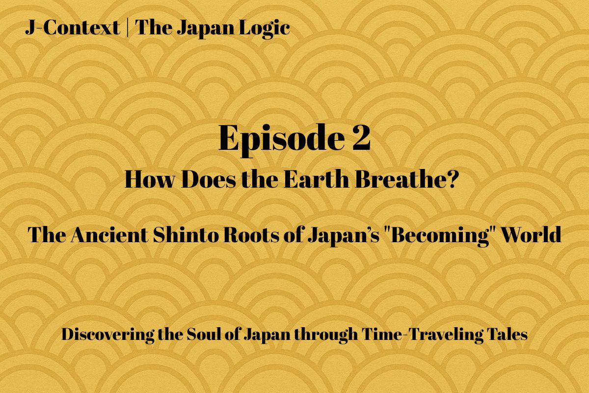 How Does the Earth Breathe? The Ancient Shinto Roots of Japan’s "Becoming" World