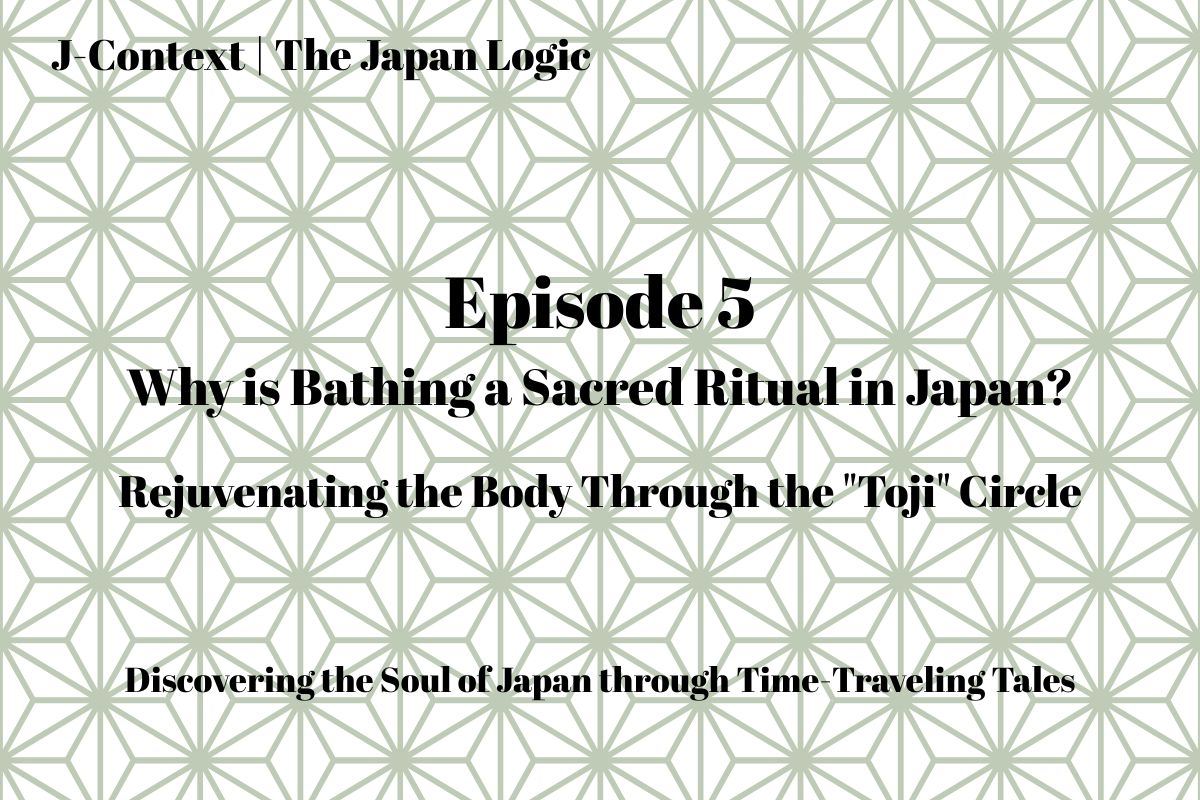 Why is Bathing a Sacred Ritual in Japan? Rejuvenating the Body Through the "Toji" Circle